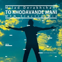 Milad-Derakhshani-To-Khodavande-Mani-Electro-Mix