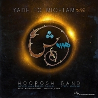 Hoorosh-Band-Yade-To-Mioftam