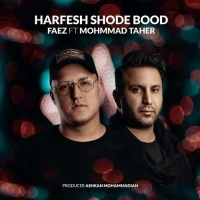 Faez-ft-Mohammad-Taher-Harfesh-Shode-Bood